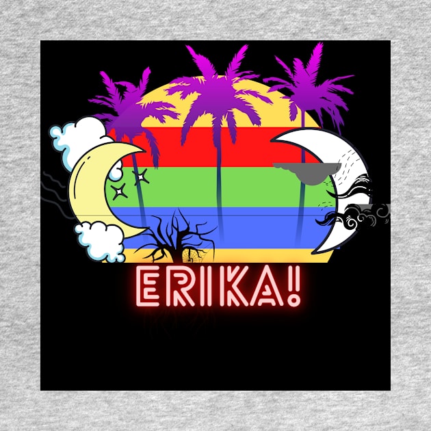 First name shirt!( Erika)  It's a fun gift for birthday,Thanksgiving, Christmas, valentines day, father's day, mother's day, etc. by Muymedia